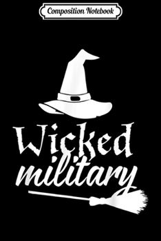 Composition Notebook: Halloween Military Cute Wicked Witch Hat Funny Gifts  Journal/Notebook Blank Lined Ruled 6x9 100 Pages