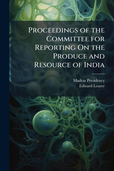 Proceedings of the Committee for Reporting on the Produce and Resource of India: On Mr. E. Loarer's Process for Converting Oils Into a Substance Named Vegetable Wax