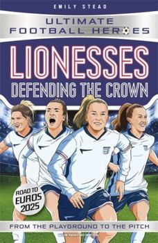 Paperback Lionesses: Defending the Crown (Ultimate Football Heroes): Collect them all! Book