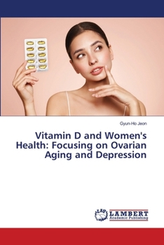 Paperback Vitamin D and Women's Health: Focusing on Ovarian Aging and Depression Book