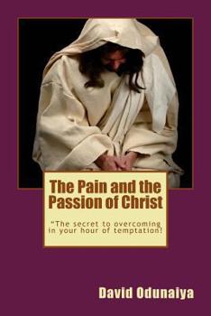 Paperback The Pain and the Passion of Christ Book
