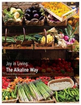 Paperback Joy in Living: The Alkaline Way Book