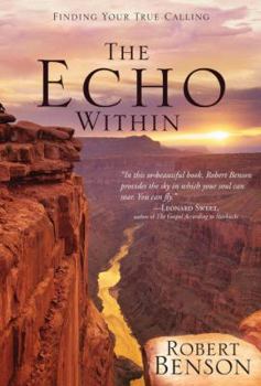 Paperback The Echo Within: Finding Your True Calling Book