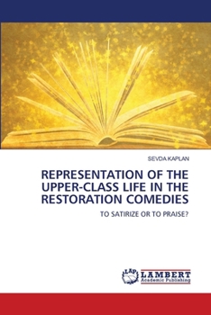 Paperback Representation of the Upper-Class Life in the Restoration Comedies Book