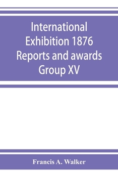 Paperback International Exhibition 1876 Reports and awards Group XV Book