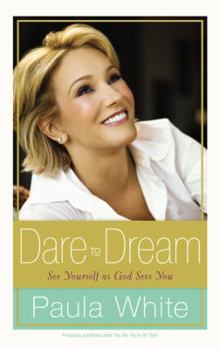 Paperback Dare to Dream: See Yourself as God Sees You Book