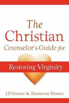 Paperback The Christian Counselor's Guide for Restoring Virginity Book