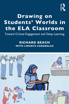 Paperback Drawing on Students' Worlds in the ELA Classroom: Toward Critical Engagement and Deep Learning Book