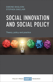 Hardcover Social Innovation and Social Policy: Theory, Policy and Practice Book