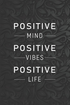 Positive Mind Positive Vibes Positive Life: Positive Quote Journal Wide Ruled College Lined Composition Notebook 100 Pages Of 6"x9"
