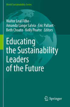 Paperback Educating the Sustainability Leaders of the Future Book