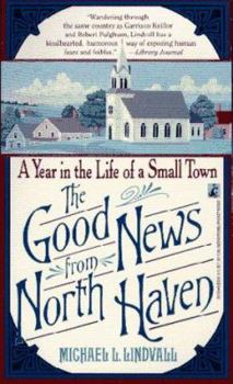 Paperback The Good News from North Haven: A Year in the Life of a Small Town Book