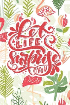 Let Life Surprise You: 2020 Dated Goal Planner Focus Weekly Monthly
