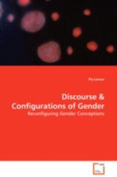 Paperback Discourse & Configurations of Gender - Reconfiguring Gender Conceptions Book