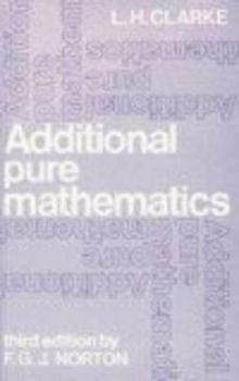 Paperback Additional Pure Mathematics (Additional and Advanced Level Mathematics) (Additional & Advanced Level Mathematics) Book