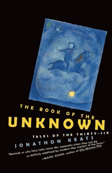 Paperback The Book of the Unknown: Tales of the Thirty-six Book