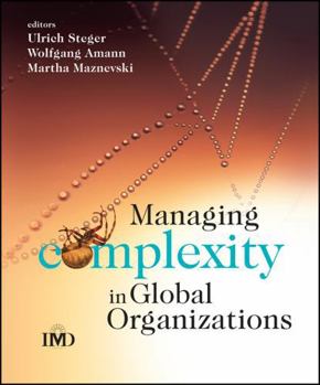 Managing Complexity in Global Organizations (IMD Executive Development Series)