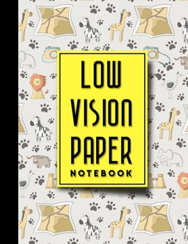 Low Vision Paper Notebook: vision handwriting paper, Low Vision Writing Aids, Cute Safari Wild Animals Cover, 8.5" x 11", 200 pages