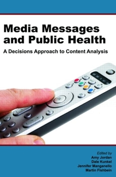 Paperback Media Messages and Public Health: A Decisions Approach to Content Analysis Book