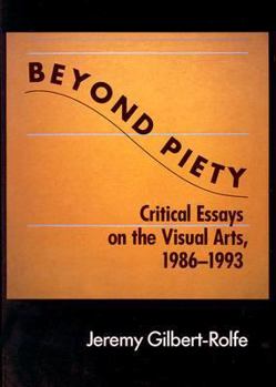 Paperback Beyond Piety: Critical Essays on the Visual Arts, 1986-1993 Book