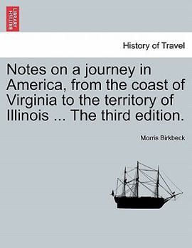 Paperback Notes on a Journey in America, from the Coast of Virginia to the Territory of Illinois ... the Fifth Edition. Book