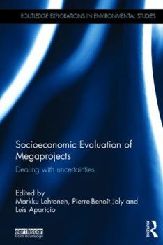 Hardcover Socioeconomic Evaluation of Megaprojects: Dealing with uncertainties Book