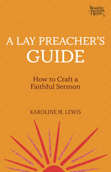 Paperback A Lay Preacher's Guide: How to Craft a Faithful Sermon Book
