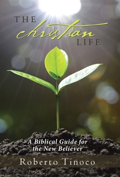 Hardcover The Christian Life: A Biblical Guide for the New Believer Book