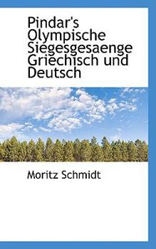 Paperback Pindar's Olympische Siegesgesaenge Griechisch Und Deutsch [German] Book