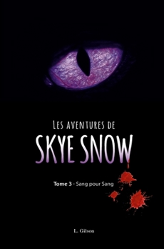 Paperback Les aventures de Skye Snow: Tome 3: Sang pour sang! [French] Book