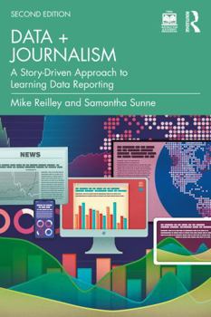 Paperback Data + Journalism: A Story-Driven Approach to Learning Data Reporting Book
