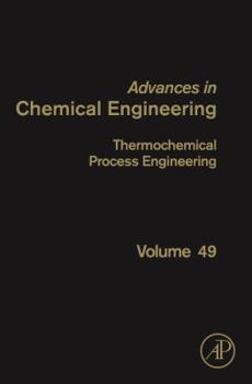 Hardcover Thermochemical Process Engineering: Volume 49 Book