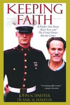 Hardcover Keeping Faith: A Father-And Son Story about Love and the United States Marine Corps Book