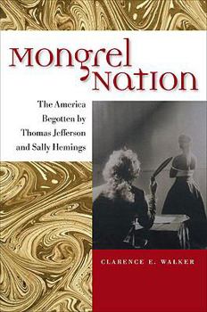 Paperback Mongrel Nation: The America Begotten by Thomas Jefferson and Sally Hemings Book