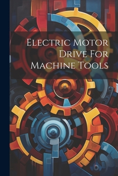 Paperback Electric Motor Drive For Machine Tools Book
