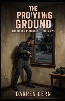 Paperback The Proving Ground: The Haven Protocol - Book Two. Book