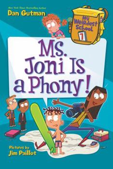 Ms. Joni Is a Phony! - Book #7 of the My Weirdest School