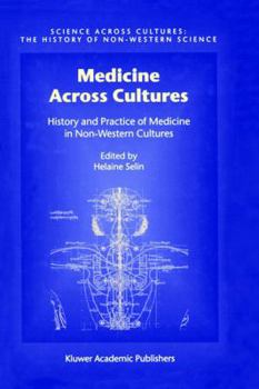 Hardcover Medicine Across Cultures: History and Practice of Medicine in Non-Western Cultures Book