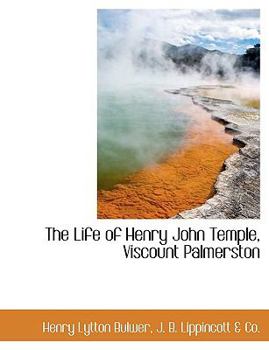 The Life of Henry John Temple, Viscount Palmerston