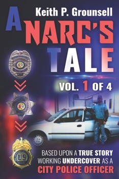 Paperback A Narc's Tale: Vol. 1 of 4 Book