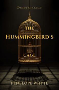 Paperback The Hummingbird's Cage: Dreams have a price! Book