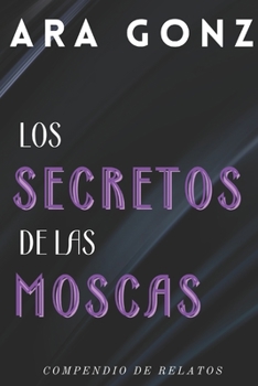 Paperback Los Secretos de las Moscas [Spanish] Book