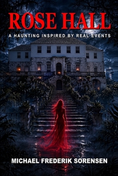 Paperback Rose Hall: A Haunting Inspired by Real Events Book