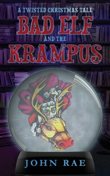 Paperback Bad Elf and The Krampus: A Twisted Christmas Tale Book