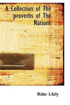 Hardcover A Collection of the Proverbs of the Nations Book