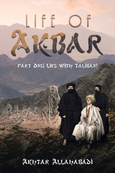 Paperback Life of Akbar: Part One ( Life with Taliban) Book