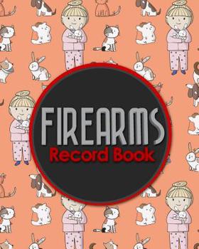 Firearms Record Book: Inventory, Acquisition & Disposition Record Book for Gun Owners, Cute Veterinary Animals Cover