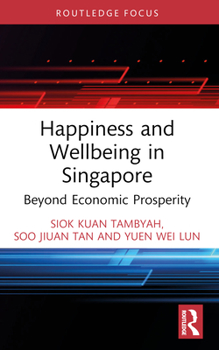 Paperback Happiness and Wellbeing in Singapore: Beyond Economic Prosperity Book