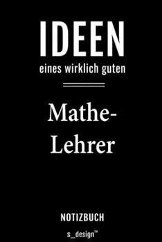 Notizbuch für Mathe-Lehrer: Originelle Geschenk-Idee [120 Seiten liniertes  blanko Papier] (German Edition)