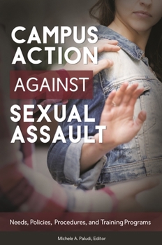 Hardcover Campus Action Against Sexual Assault: Needs, Policies, Procedures, and Training Programs Book